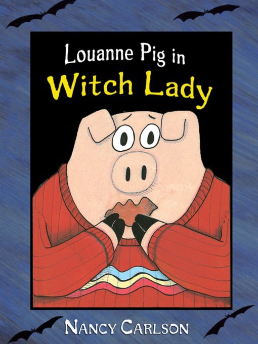 Title details for Louanne Pig in Witch Lady by Nancy Carlson - Available